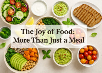 The Joy of Food: More Than Just a Meal