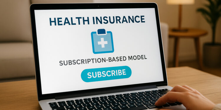 The Rise of Subscription-Based Health Insurance Models
