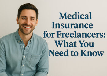 Medical Insurance for Freelancers: What You Need to Know
